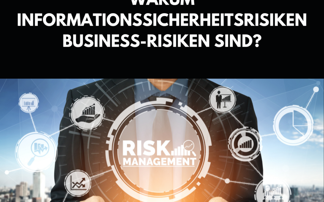 Why are information security risks business risks?