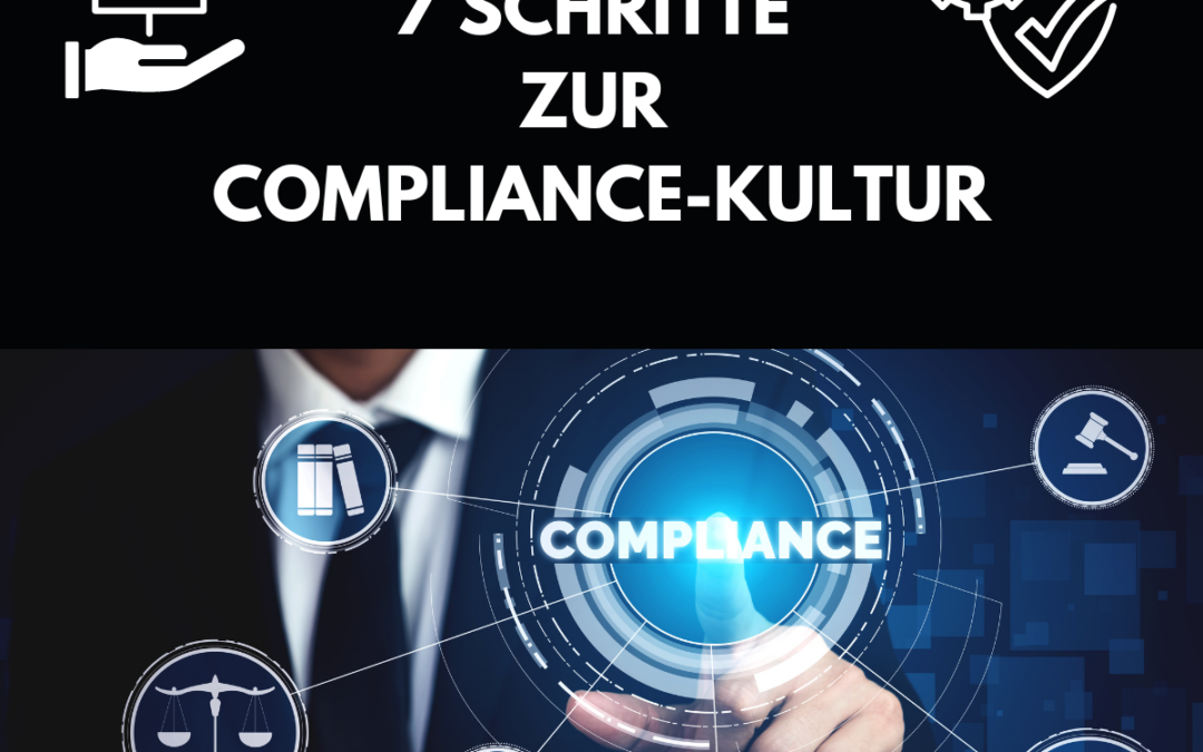 7 Schritte zum Aufbau einer Kultur von Compliance in Ihrem Unternehmen